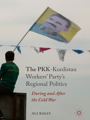 cover image of The PKK-Kurdistan Workers' Party's Regional Politics